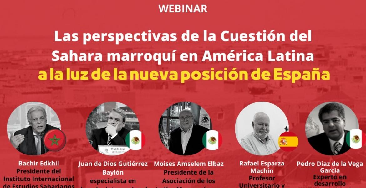 Note conceptuelle de la visioconférence sur « Les perspectives de la Question du Sahara marocain en Amérique Latine à la lumière de la nouvelle position de l’Espagne »  Le 19 avril 2022 à 10h30 (heure de Mexico)